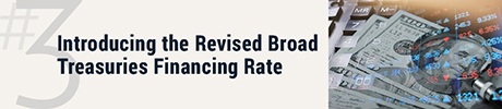 Introducing the Revised Broad Treasuries Financing Rate